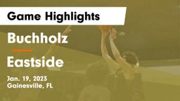 Buchholz  vs Eastside  Game Highlights - Jan. 19, 2023