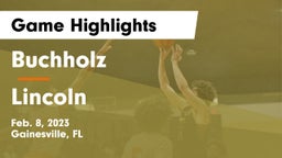 Buchholz  vs Lincoln  Game Highlights - Feb. 8, 2023