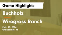 Buchholz  vs Wiregrass Ranch  Game Highlights - Feb. 20, 2024