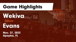 Wekiva  vs Evans  Game Highlights - Nov. 27, 2023