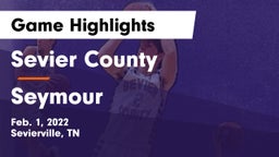 Sevier County  vs Seymour  Game Highlights - Feb. 1, 2022