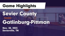 Sevier County  vs Gatlinburg-Pittman  Game Highlights - Nov. 30, 2023