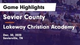 Sevier County  vs Lakeway Christian Academy Game Highlights - Dec. 30, 2020