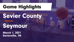 Sevier County  vs Seymour  Game Highlights - March 1, 2021