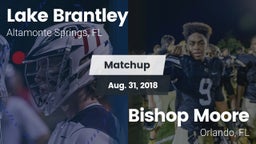 Matchup: Lake Brantley vs. Bishop Moore  2018