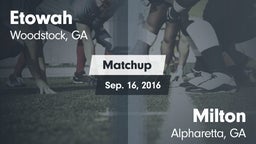 Matchup: Etowah vs. Milton  2016