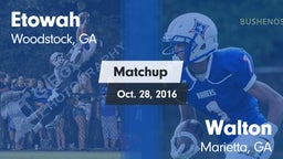 Matchup: Etowah vs. Walton  2016