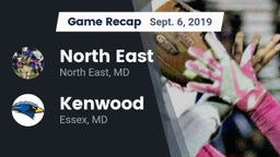 Recap: North East  vs. Kenwood  2019