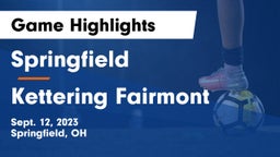 Springfield  vs Kettering Fairmont Game Highlights - Sept. 12, 2023