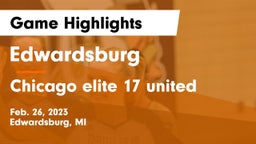 Edwardsburg  vs Chicago elite 17 united Game Highlights - Feb. 26, 2023