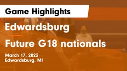 Edwardsburg  vs Future G18 nationals Game Highlights - March 17, 2023