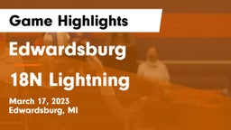 Edwardsburg  vs 18N Lightning Game Highlights - March 17, 2023