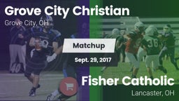 Matchup: Grove City Christian vs. Fisher Catholic  2017