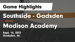 Southside  - Gadsden vs Madison Academy  Game Highlights - Sept. 16, 2023