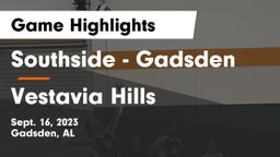 Southside  - Gadsden vs Vestavia Hills  Game Highlights - Sept. 16, 2023