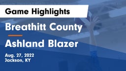 Breathitt County  vs Ashland Blazer  Game Highlights - Aug. 27, 2022