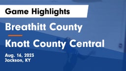 Breathitt County  vs Knott County Central Game Highlights - Aug. 16, 2023