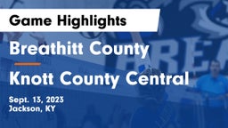 Breathitt County  vs Knott County Central Game Highlights - Sept. 13, 2023