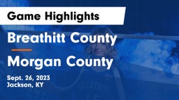 Breathitt County  vs Morgan County Game Highlights - Sept. 26, 2023