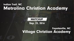 Matchup: Metrolina Christian  vs. Village Christian Academy  2016