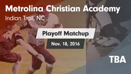 Matchup: Metrolina Christian  vs. TBA 2016