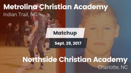 Matchup: Metrolina Christian  vs. Northside Christian Academy  2017