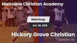 Matchup: Metrolina Christian  vs. Hickory Grove Christian  2018