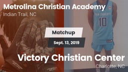 Matchup: Metrolina Christian  vs. Victory Christian Center  2019