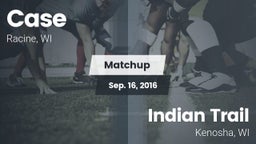 Matchup: Case vs. Indian Trail  2016