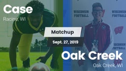 Matchup: Case vs. Oak Creek  2019