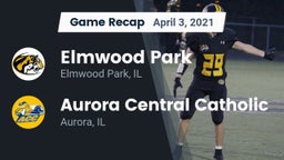 Recap: Elmwood Park  vs. Aurora Central Catholic 2021