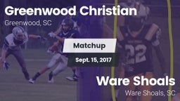 Matchup: Greenwood Christian vs. Ware Shoals  2017