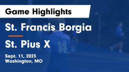 St. Francis Borgia  vs St. Pius X  Game Highlights - Sept. 11, 2023