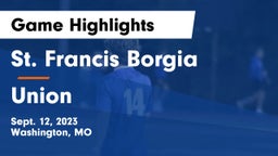 St. Francis Borgia  vs Union  Game Highlights - Sept. 12, 2023