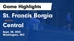 St. Francis Borgia  vs Central  Game Highlights - Sept. 30, 2023