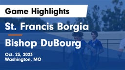 St. Francis Borgia  vs Bishop DuBourg  Game Highlights - Oct. 23, 2023