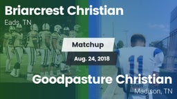 Matchup: Briarcrest Christian vs. Goodpasture Christian  2018