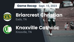 Recap: Briarcrest Christian  vs. Knoxville Catholic  2023