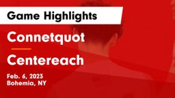Connetquot  vs Centereach  Game Highlights - Feb. 6, 2023
