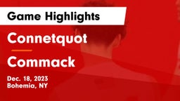 Connetquot  vs Commack  Game Highlights - Dec. 18, 2023
