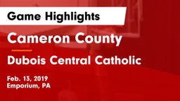 Cameron County  vs Dubois Central Catholic  Game Highlights - Feb. 13, 2019