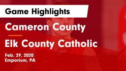Cameron County  vs Elk County Catholic  Game Highlights - Feb. 29, 2020