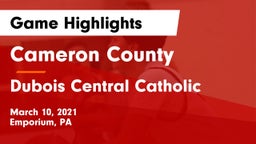 Cameron County  vs Dubois Central Catholic Game Highlights - March 10, 2021
