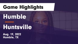 Humble  vs Huntsville Game Highlights - Aug. 19, 2022