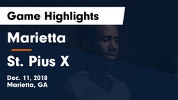 Marietta  vs St. Pius X Game Highlights - Dec. 11, 2018
