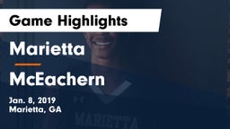 Marietta  vs McEachern  Game Highlights - Jan. 8, 2019