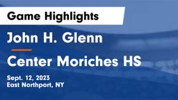 John H. Glenn  vs Center Moriches HS Game Highlights - Sept. 12, 2023