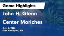 John H. Glenn  vs Center Moriches Game Highlights - Oct. 5, 2023