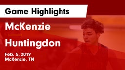 McKenzie  vs Huntingdon  Game Highlights - Feb. 5, 2019