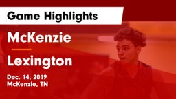 McKenzie  vs Lexington  Game Highlights - Dec. 14, 2019